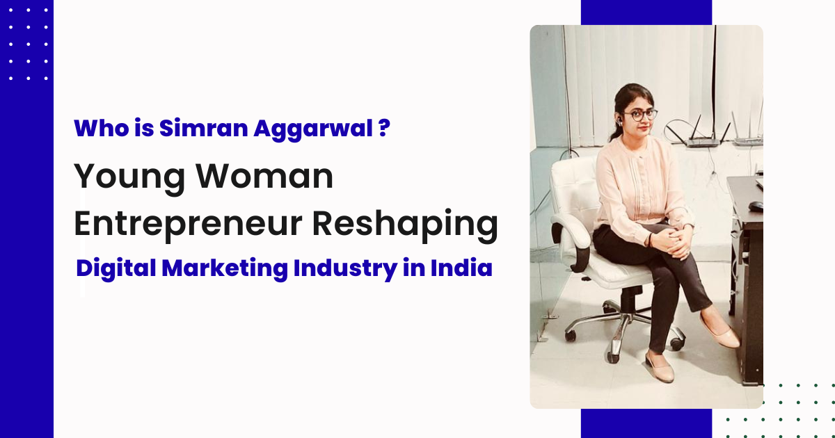 Know About Simran Aggarwal